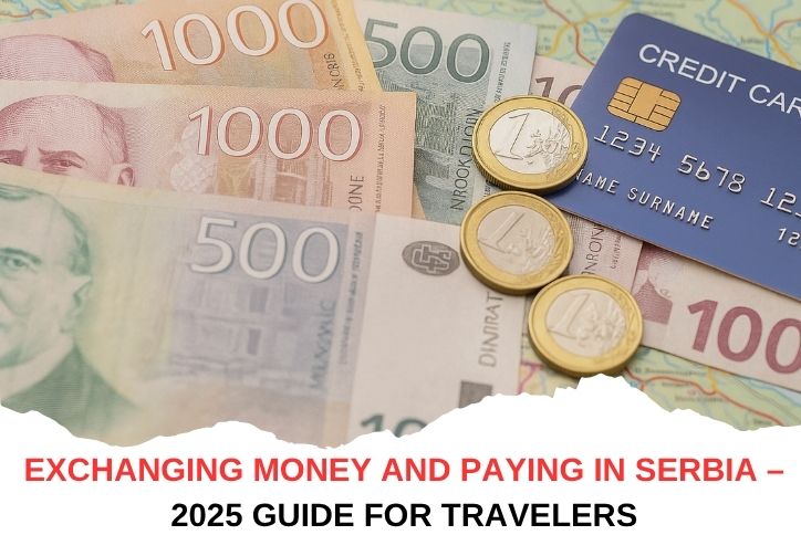 Plaćanje i razmena novca u Srbiji – vodič za 2025.