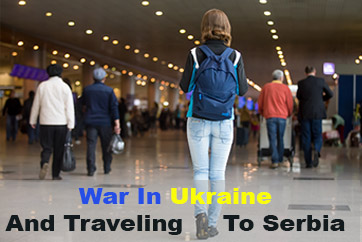 War In Ukraine And Traveling To Serbia In 2023 – Frequent Questions Answered