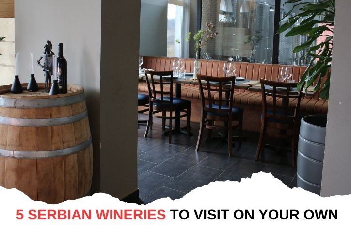 5 Serbian Wineries You Can Visit on Your Own